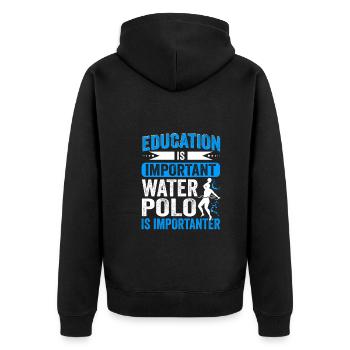 Education Is Important Water Polo Is Importanter - Unisex Premium Bio Zip Hoodie - Schwarz - Hinten - Nico (187cm)