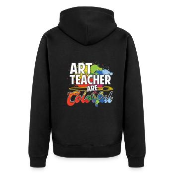 Art Teachers Are Colorful - Unisex Premium Organic Zip Hoodie - black - Back - Nico (187cm)