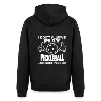 Pickleball I Always Do Play Pickleball - Unisex Premium Organic Zip Hoodie - black - Back - Nico (187cm)