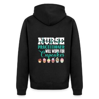 Nurse Practitioner Will Work For Cupcakes - Unisex Premium Organic Zip Hoodie - black - Back - Nico (187cm)
