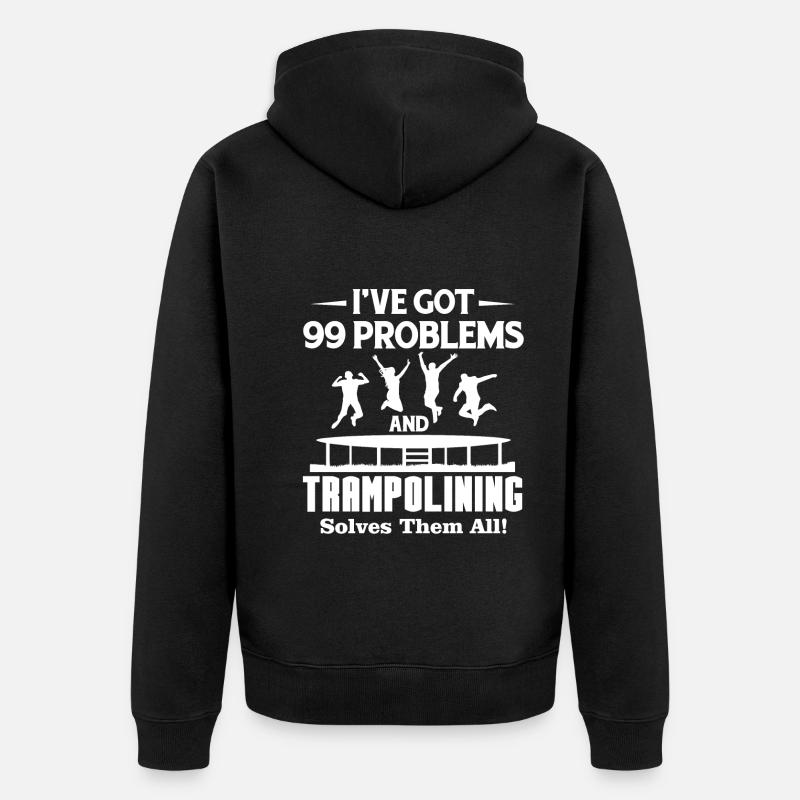 Trampolining Solves All Problems - Unisex Premium Organic Zip Hoodie - black