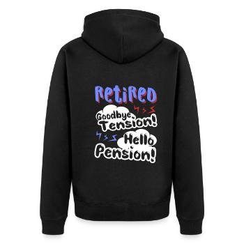 Retired Goodbye Tension Hello Pension - Unisex Premium Organic Zip Hoodie - black - Back - Nico (187cm)