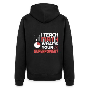 Math Teacher I Teach Math - Unisex Premium Organic Zip Hoodie - black - Back - Nico (187cm)