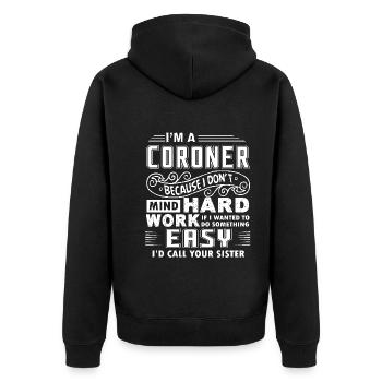 Coroner Don't Mind Hard Work - Unisex Premium Organic Zip Hoodie - black - Back - Nico (187cm)