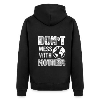 Earth Day Don't Mess With Mother Earth - Unisex Premium Organic Zip Hoodie - black - Back - Nico (187cm)