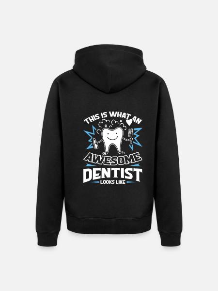 Dentist Awesome Dentist Looks Life - Unisex Premium Organic Zip Hoodie - black