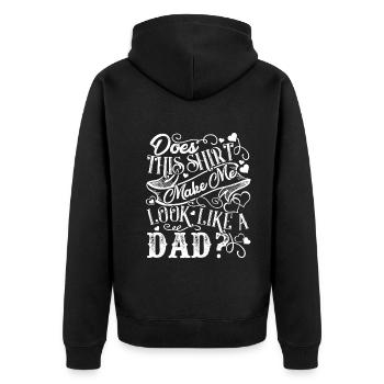 Father's Day This Shirt Make Me Look Like A Dad - Unisex Premium Organic Zip Hoodie - black - Back - Nico (187cm)