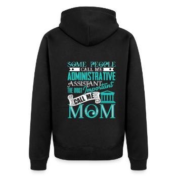 Some People Call Me Administrative Assistant Mom - Unisex Premium Organic Zip Hoodie - black - Back - Nico (187cm)