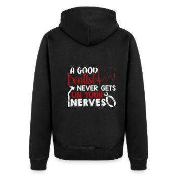 Dentist A Good Dentist Never Gets On Your Nerves - Unisex Premium Organic Zip Hoodie - black - Back - Nico (187cm)