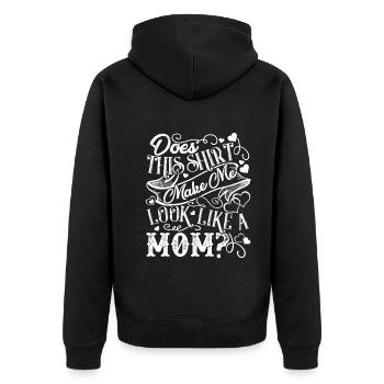 Mother's Day This Shirt Make Me Look Like A Mom - Unisex Premium Organic Zip Hoodie - black - Back - Nico (187cm)