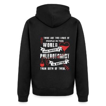 Being A Phlebotomist Is Better - Unisex Premium Organic Zip Hoodie - black - Back - Nico (187cm)