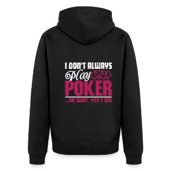 I Don't Always Play Poker - Unisex Premium Organic Zip Hoodie - black - Back - Nico (187cm)