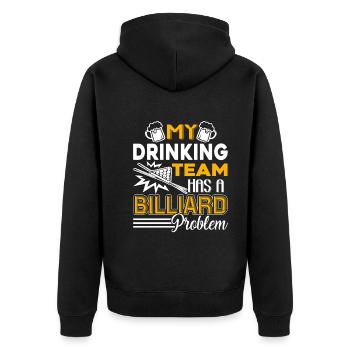 Billiards My Drinking Team Has A Billiard Problem - Unisex Premium Organic Zip Hoodie - black - Back - Nico (187cm)
