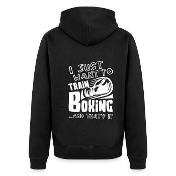 Boxing I Just Want To Train Boxing - Unisex Premium Organic Zip Hoodie - black - Back - Nico (187cm)