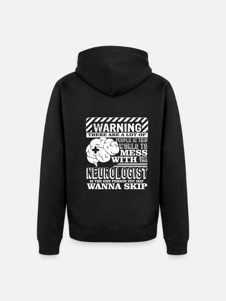 Neurologist Don't Mess With Neurologist - Unisex Premium Organic Zip Hoodie - black