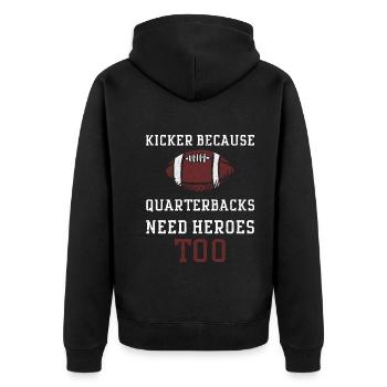 Kicker Because Quarterbacks Need... - Unisex Premium Organic Zip Hoodie - black - Back - Nico (187cm)