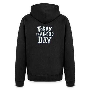 Today is a good day - Unisex Premium Organic Zip Hoodie - black - Back - Nico (187cm)