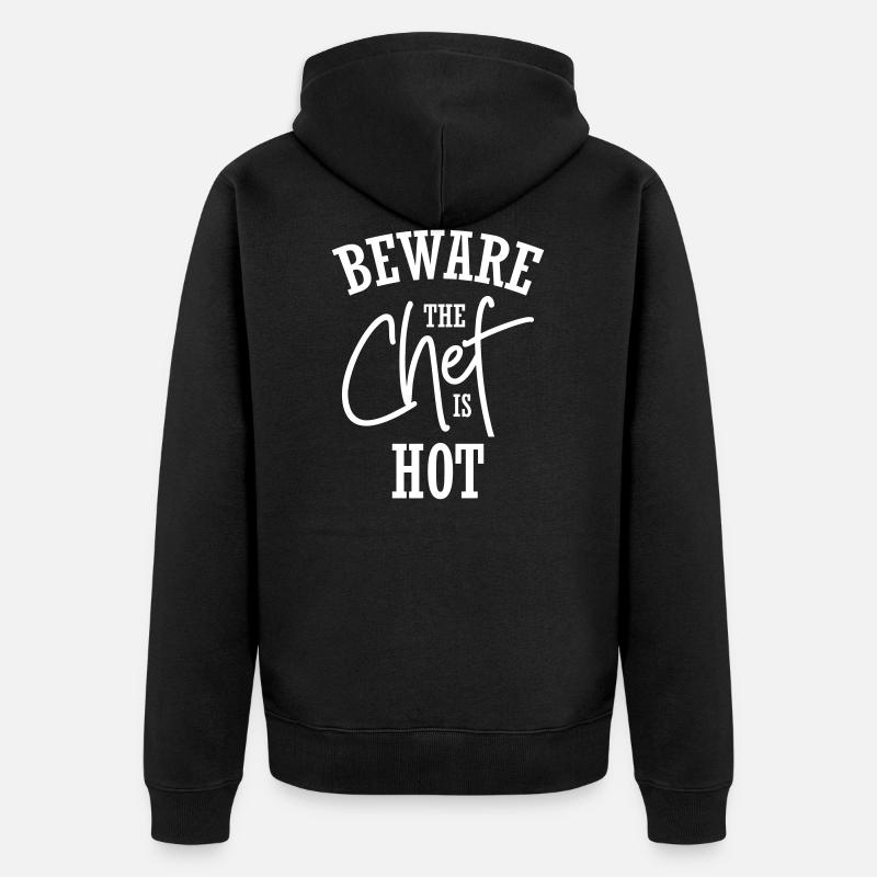 Beware the Chef is Hot - Unisex Premium Organic Zip Hoodie - black