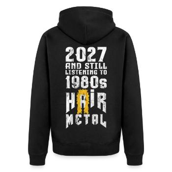 2027 and still listening to 1980s Hair Metal - Unisex Premium Bio Zip Hoodie - Schwarz - Hinten - Nico (187cm)