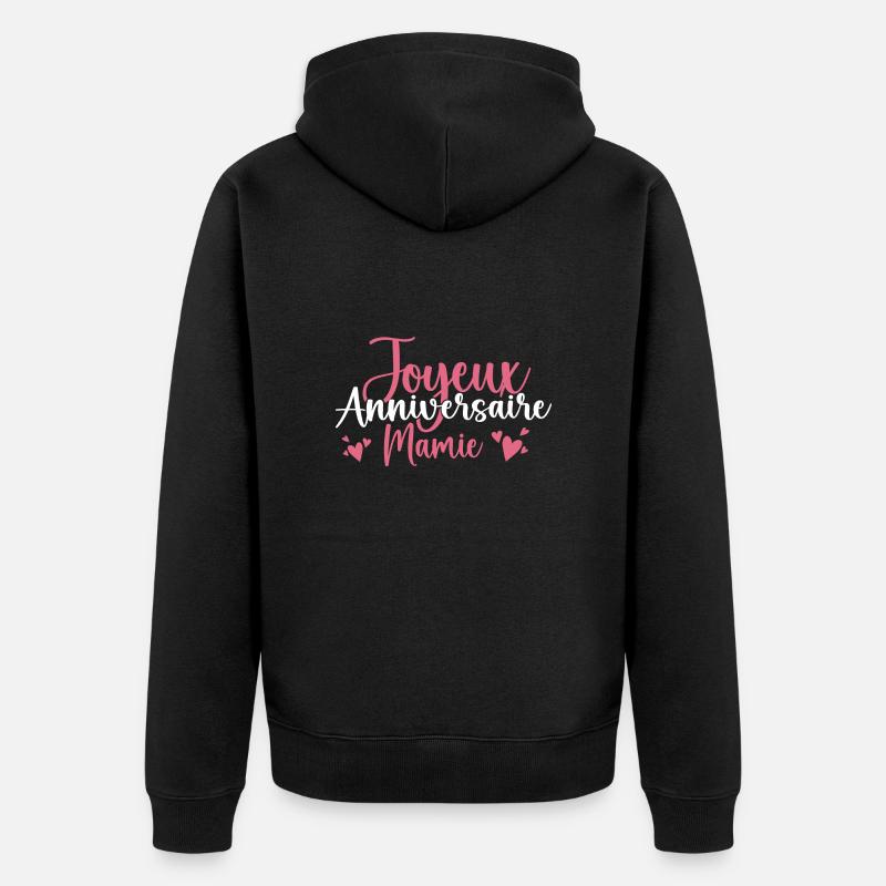 Joyeux Anniversaire Mamie - Veste à capuche bio Premium Unisexe - noir