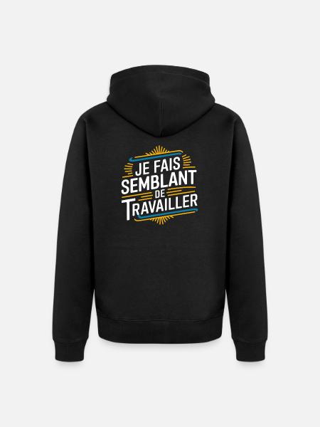 Je fais semblant de travailler - Veste à capuche bio Premium Unisexe - noir