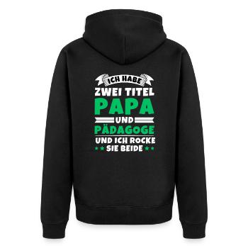 Ich habe 2 Titel Papa und Pädagoge - Unisex Premium Bio Zip Hoodie - Schwarz - Hinten - Nico (187cm)