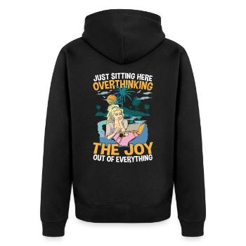 Just Sitting Here Overthinking The Joy Out Of - Unisex Premium Bio Zip Hoodie - Schwarz - Hinten - Nico (187cm)