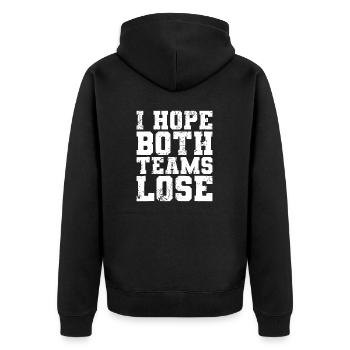 Ich hoffe, beide Mannschaften verlieren lustigen Sportfan - Unisex Premium Bio Zip Hoodie - Schwarz - Hinten - Nico (187cm)