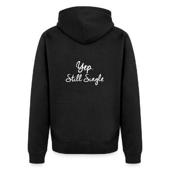 Yep. Still Single Funny Single Women Gift Quote - Unisex Premium Organic Zip Hoodie - black - Back - Nico (187cm)