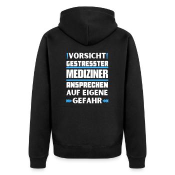 Don't talk to a stressed doctor! - Unisex Premium Organic Zip Hoodie - black - Back - Nico (187cm)