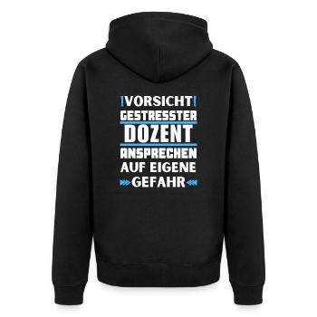 Don't talk to a stressed lecturer! - Unisex Premium Organic Zip Hoodie - black - Back - Nico (187cm)