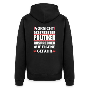 Gestresster Politiker nicht ansprechen! - Unisex Premium Bio Zip Hoodie - Schwarz - Hinten - Nico (187cm)