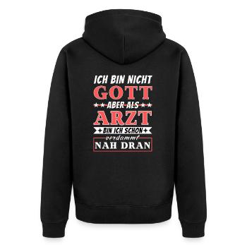Ich bin nicht Gott aber als Arzt nah dran - Unisex Premium Bio Zip Hoodie - Schwarz - Hinten - Nico (187cm)