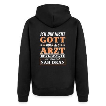 Ich bin nicht Gott aber als Arzt nah dran - Unisex Premium Bio Zip Hoodie - Schwarz - Hinten - Nico (187cm)