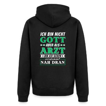 Ich bin nicht Gott aber als Arzt nah dran - Unisex Premium Bio Zip Hoodie - Schwarz - Hinten - Nico (187cm)