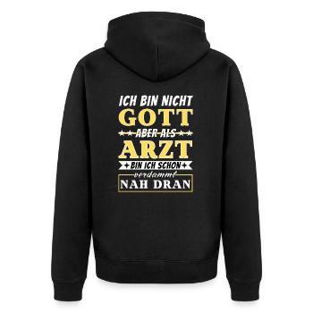 Ich bin nicht Gott aber als Arzt nah dran - Unisex Premium Bio Zip Hoodie - Schwarz - Hinten - Nico (187cm)