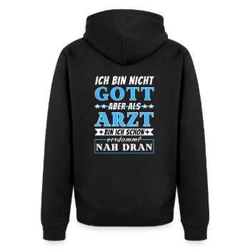 Ich bin nicht Gott aber als Arzt nah dran - Unisex Premium Bio Zip Hoodie - Schwarz - Hinten - Nico (187cm)