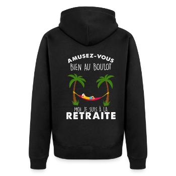 Je Suis A La Retraite Vous Au Boulot Humour - Veste à capuche bio Premium Unisexe - noir - Dos - Nico (187cm)