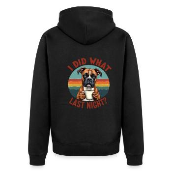 I Did What Last Night Boxer Boxerhalter Boxerhund - Unisex Premium Bio Zip Hoodie - Schwarz - Hinten - Nico (187cm)