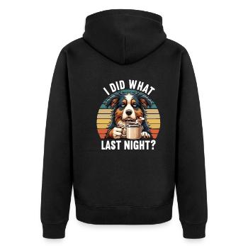 I Did What Last Night Australian Shepherd Aussie - Unisex Premium Bio Zip Hoodie - Schwarz - Hinten - Nico (187cm)