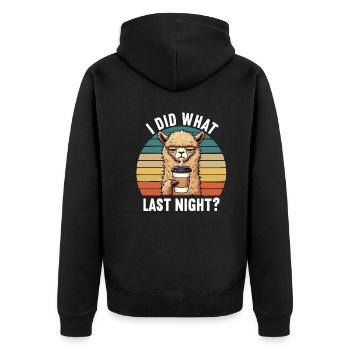 I Did What Last Night Alpaca Lamas Alpaca Owner - Unisex Premium Organic Zip Hoodie - black - Back - Nico (187cm)