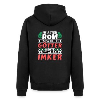 Im alten Rom waren Sie Götter. Heute Imker - Unisex Premium Bio Zip Hoodie - Schwarz - Hinten - Nico (187cm)