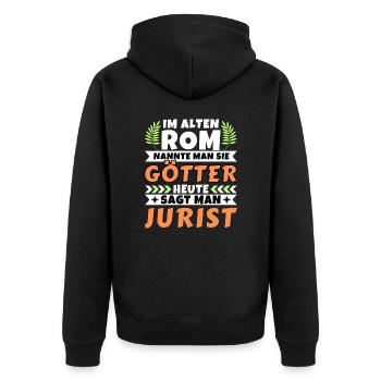 Im alten Rom waren Sie Götter. Heute Jurist - Unisex Premium Bio Zip Hoodie - Schwarz - Hinten - Nico (187cm)
