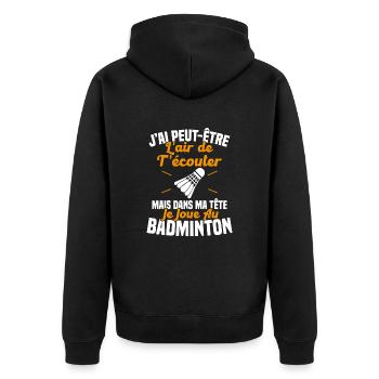 Dans ma tête je joue au Badminton Cadeau Humour - Veste à capuche bio Premium Unisexe - noir - Dos - Nico (187cm)