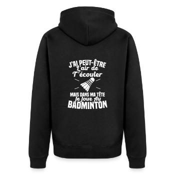 Dans ma tête je joue au Badminton Cadeau Humour - Veste à capuche bio Premium Unisexe - noir - Dos - Nico (187cm)