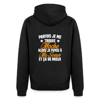Parfois je me trouve moche alors je pense à sœur - Veste à capuche bio Premium Unisexe - noir - Dos - Nico (187cm)