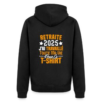 Retraité 2025 j'ai travaillé toute ma vie - Veste à capuche bio Premium Unisexe - noir - Dos - Nico (187cm)