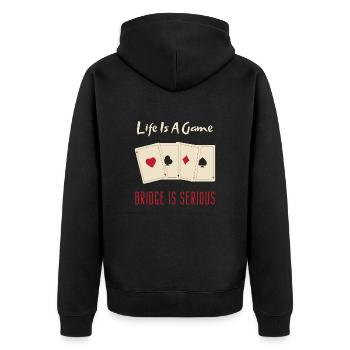 Life Is A Game Bridge Is Serious Card Player - Unisex Premium Organic Zip Hoodie - black - Back - Nico (187cm)