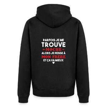 Parfois Je me trouve moche frère Cadeau Drole - Veste à capuche bio Premium Unisexe - noir - Dos - Nico (187cm)