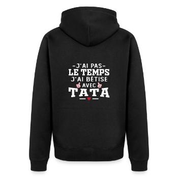 J'ai pas le temps j'ai bêtise avec tata - Veste à capuche bio Premium Unisexe - noir - Dos - Nico (187cm)